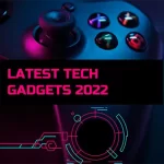 latest-new-gadgetslatest-technology-gadgetssmart-gadgetstop-new-tech-gadgets-2022